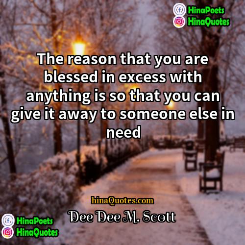 Dee Dee M Scott Quotes | The reason that you are blessed in